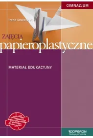 Zaj�cia papieroplastyczne. Materia� edukacyjny. Gimnazjum