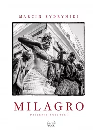 Milagro. Dziennik kuba�ski
