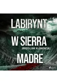 Audiobook Labirynt w Sierra Madre mp3