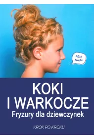 Koki i warkocze Fryzury dla dziewczynek
