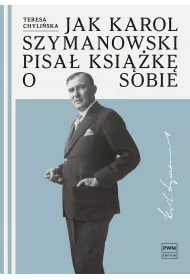 Jak Karol Szymanowski pisa� ksi��k� o sobie (pocket)