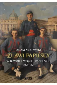 �uawi papiescy w Rzymie i wojnie francuskiej 1865-1871