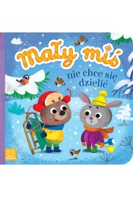Ma�y mi� nie chce si� dzieli�