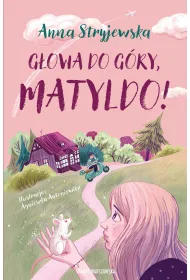 G�owa do g�ry, Matyldo!