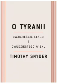 O tyranii. Dwadziecia lekcji z dwudziestego wieku (pocket)