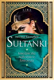 Su�tanki. Ksi�niczki, na�o�nice, faworyty