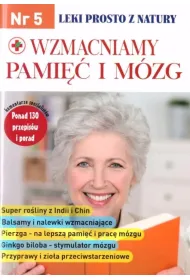 Leki prosto z natury nr 5. Wzmacniamy pami�� i m�zg
