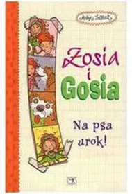 Zosia i Gosia. Na psa urok!
