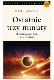 Ostatnie trzy minuty. O ostatecznym losie Wszech�wiata