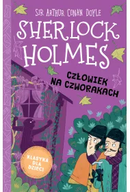 Cz�owiek na czworakach. Klasyka dla dzieci. Sherlock Holmes. Tom 28