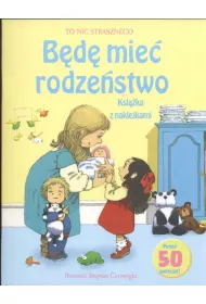 B�d� mie� rodze�stwo. Ksi��ka z naklejkami