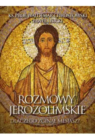 Rozmowy jerozolimskie. Dlaczego zgin  Mesjasz?