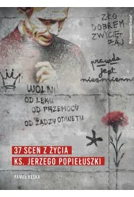 37 scen z �ycia ks. Jerzego Popie�uszki