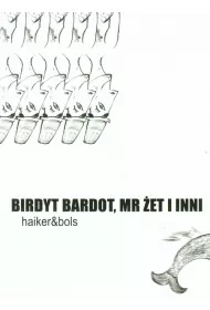 Birdyt Bardot, Mr et i inni