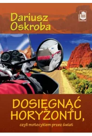 Dosi�gn�� horyzontu czyli motocyklem przez �wiat