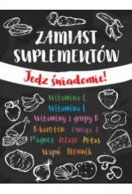Zamiast suplement�w, jedz �wiadomie