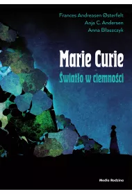 Marie Curie. �wiat�o w ciemno�ci