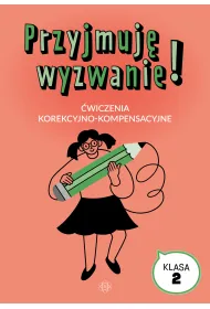 Przyjmuj� wyzwanie! �wiczenia korekcyjno-kompensacyjne klasa 2