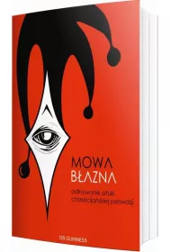Mowa b�azna. Odkrywanie sztuki chrze�cija�skiej perswazji