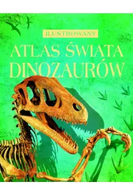 Ilustrowany atlas �wiata dinozaur�w