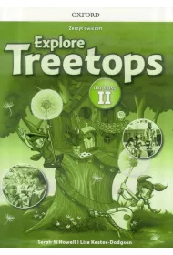 Explore Treetops. J�zyk angielski. Zeszyt �wicze� dla klasy II. Szko�a podstawowa