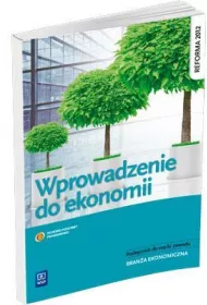 Wprowadzenie do ekonomii. Podrcznik do zawodu technik ekonomista. Szkoy ponadgimnazjalne