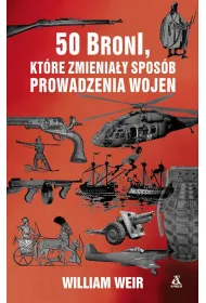 50 broni, kt�re zmieni spos�b prowadzenia wojen