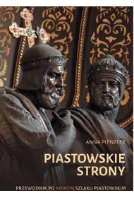 Piastowskie strony. Przewodnik