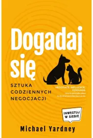 Dogadaj si�. Sztuka codziennych negocjacji