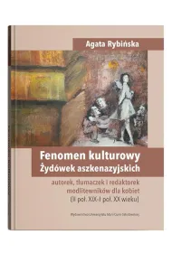 Fenomen kulturowy �yd�wek aszkenazyjskich - autorek, t�umaczek i redaktorek modlitewnik�w dla kobiet