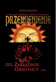 Przemienienie T.1 Zak�adnik obietnicy