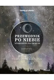 Przewodnik po niebie. Stargazing na �wiecie