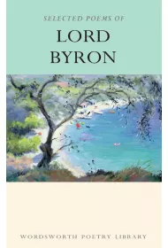 Selected Poems of Lord Byron. Wordsworth Poetry Library wer. angielska