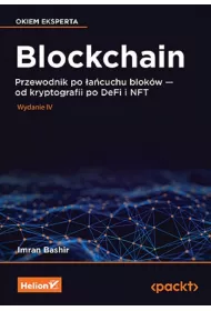 Blockchain. Przewodnik po �a�cuchu blok�w - od kryptografii po DeFi i NFT