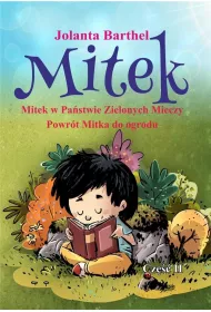 Mitek w Pa�stwie Zielonych Mieczy. Cz�� 2. Powr�t Mitka do ogrodu
