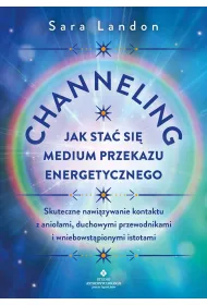 eBook Channeling - jak sta si medium przekazu energetycznego pdf mobi epub