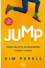 Jump. Odwa� si� na to, co ci� przera�a w pracy i w �yciu