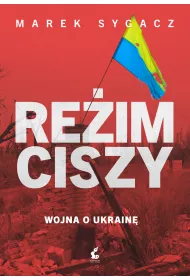 Re�im ciszy. Wojna o Ukrain�