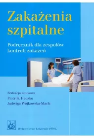 Zakaenia szpitalne. Podrcznik dla zespow kontroli zakae