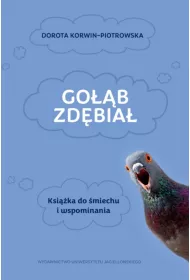 Go��b zd�bia�. Ksi��ka do �miechu i wspominania
