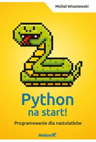 Python na start! Programowanie dla nastolatk�w