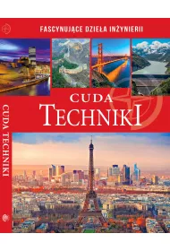 Cuda techniki. Fascynuj�ce dzie�a inzynierii