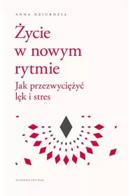 ycie w nowym rytmie. Jak przezwyciy lk i..