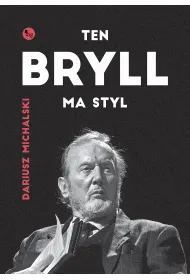 Ten Bryll ma styl. Opowie�� o Erne�cie Bryllu