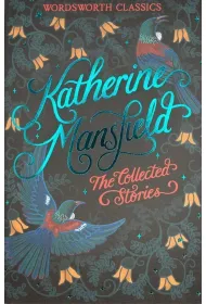 The Collected Short Stories of Katherine Mansfield. Wordsworth Classics wer. angielska