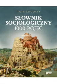 S�ownik socjologiczny. 1000 poj��