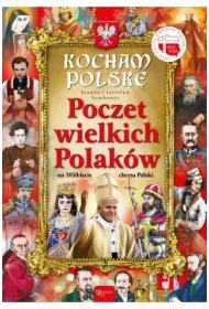 Kocham Polsk�. Poczet wielkich Polak�w