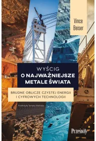 Wy�cig o najwa�niejsze metale �wiata. Brudne oblicze czystej energii i cyfrowych technologii