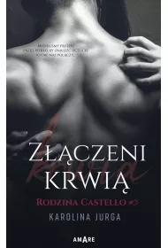 Z��czeni krwi�. Rodzina Castello. Tom 3