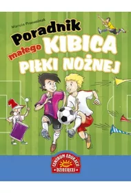 Poradnik ma�ego kibica pi�ki no�nej